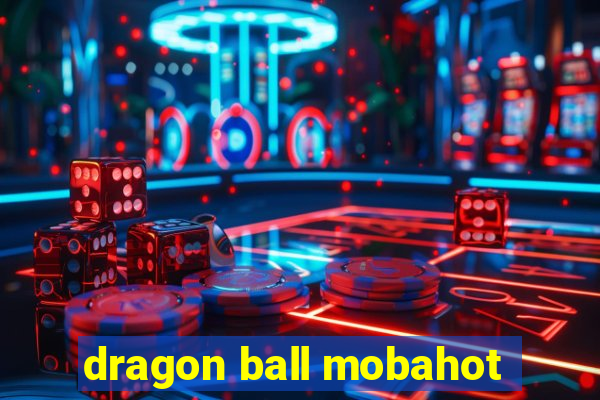 dragon ball mobahot